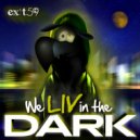 Exit 59 - We Liv in the Dark