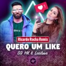 DJ HK & Laritssa - Quero Um Like