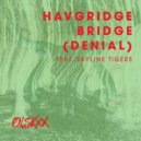 ØLSKXX & Skyline Tigers - Havgridge Bridge (feat. Skyline Tigers)