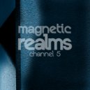Channel 5 - Magnetic Realms (Original Mix)
