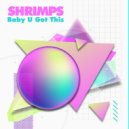 SHRIMPS - Baby U Got This (Instrumental)