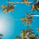 Classy Cafe Jazz Music - Backdrop for Summertime - Smooth Vibraphone ()