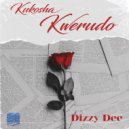 Dizzy Dee - Kukosha Kwerudo