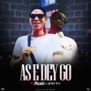 King Muzet & Just-Ice - As E Dey Go (feat. Just-Ice)