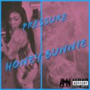 Honey Bunnie - Pressure