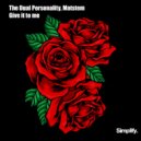 The Dual Personality & Matstem - Give it to me