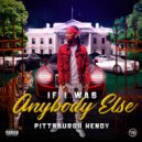 Pittsburgh Hendy - What You Go Through