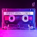 Perfect Pitch - Stress
