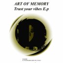 Art of Memory - Trust Me (Original mix)