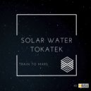 Solar Water & Tokatek - Train to Mars