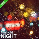 Trashold - Night
