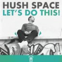 Hush Space - Journey (Original Mix)