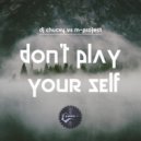 DJ Chucky Vs M-Project - Don't Play Yourself