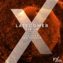 Latecomer (UK) - Fix Up (Lee Pearce Remix)