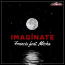 Francis feat. Micha - Imaginate