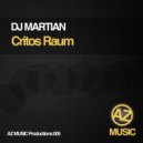 DJ Martian - Critos Raum Rale Toc Dem (Original Mix)