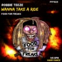 Robbie Teeze - Wanna Take A Ride