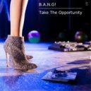B.A.N.G! - Take The Opportunity