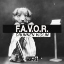F.A.V.O.R. - Drunken Violin