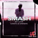 SMASH - Saints & Sinners