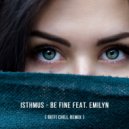 ISTHMUS feat. Emilyn - Be Fine