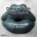 Carbone - Dance With The Devil