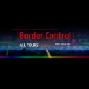 Border Control - All Yours
