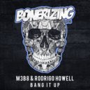 M3B8 & Rodrigo Howell - Bang It Up (D-John Remix)