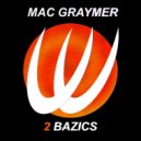 Mac Graymer - All What You Need Is My Beat