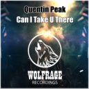 Quentin Peak - Can I Take U There (Original Mix)