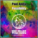 PauL Andix, Wolfrage - Possibility (Original Mix)