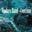 Wadnes Band - Continue (Original Mix)