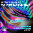 Bodybangers - Your're Not Alone