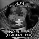 AJM - No Sleep