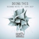 Richard Wette feat. Supa Skip - Doing This (Remaster Radio Edit)