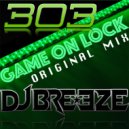 303 & DJBreeze - Game On Lock Side B