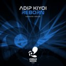 Adip Kiyoi - Reborn (Extended Mix)