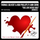 Thomas Solvert, Rob Phillips feat. Ann Shine - This Love Never Ends