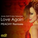Andy Edit Ft Asia Yarwood - Love Again (Peachy Radio Edit)