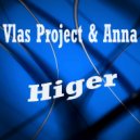 Vlas Project & Anna - Higer (Original Mix)