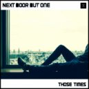 Next Door But One - Those Times