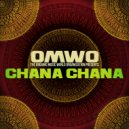 OMWO - Chana Chana