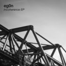 Eg0n - Incoherence (Original Mix)