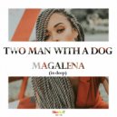 Two Men With A Dog - Magalena (In Deep)