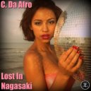 C. Da Afro - Lost In Nagasaki