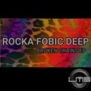 Rocka Fobic Deep - Broken Chains