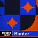 Robbie Rivera, SHE KORO - Banter