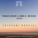 Franck Roger & Arno E. Mathieu - Distant Boogie (Arno E Mathieu Space Boogie Version)