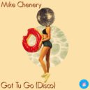 Mike Chenery - Got Tu Go (Disco)