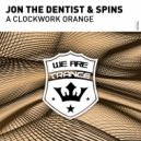 Jon The Dentist & Spins - A Clockwork Orange